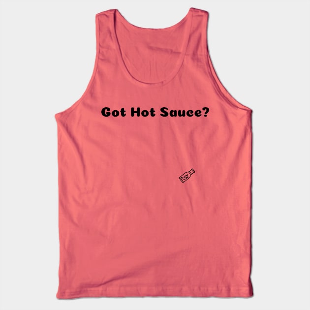 Got Hot Sauce? Tank Top by Epic Hikes